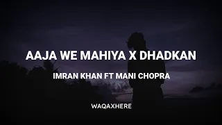 Download Aaja We Mahiya X Dhadkan Song | IMRAN KHAN Ft MANI CHOPRA Remix MP3