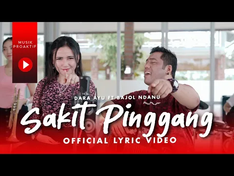 Download MP3 Dara Ayu Ft. Bajol Ndanu - Sakit Pinggang (Official Lyric Video)