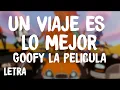 Download Lagu Goofy La Pelicula - Un Viaje Es Lo Mejor (Letra)