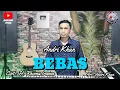 Download Lagu BEBAS~CIPT: RHOMA IRAMA~COVER: ANDRI KHAN~MUSIK: ANDRI KHAN