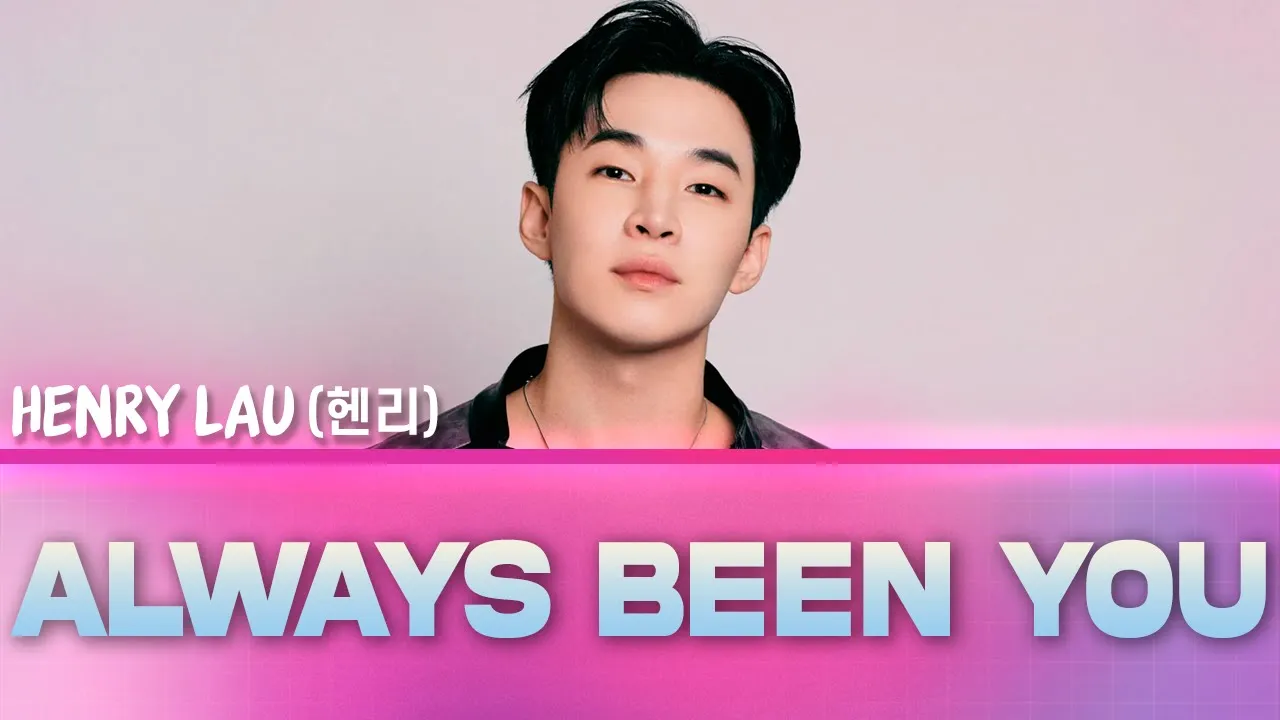 Henry Lau - Always Been You / Lyrics Henry Lau - Always Been You / Lyrics