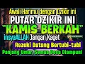 Download Lagu MUSTAJAB..!! PUTAR DZIKIR INI JANGAN KAGET REZEKI DATANG BERTUBI TUBI | Panjang Umur \u0026 Dosa Diampuni