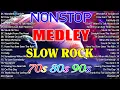 Lagu Slow Rock Love Song Nonstop 🎤🎷 Nonstop Slow Rock Pinoy Medley 🎧🔊 Rock Ballads 70s 80s 90s