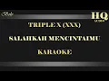 Download Lagu TRIPLE X (XXX) SALAHKAH MENCINTAIMU - KARAOKE