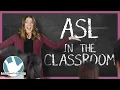 How to Use ASL In The Classroom Learn 25 Signs