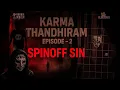 Lagu KARMA THANDHIRAM – SEASON 1 | EPISODE 2 : SPINOFF SIN 😈