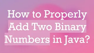 How to Properly Add Two Binary Numbers in Java