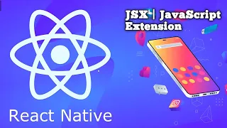 React Native tutorial JSX Javascript Extension