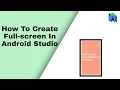 How To Create Full screen In Android Studio Treasure Of Android Tulsi Prajapati