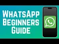How to Use WhatsApp Complete Beginners Guide 2026