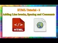 HTML Tutorial - how to add Line breaks spacing and comments in webpage