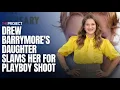 Drew Barrymore s Daughter Slams Her For Playboy Shoot