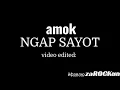 Download Lagu AMOK ngap sayot lyric video