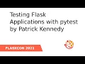 Testing Flask Applications with pytest - Patrick Kennedy