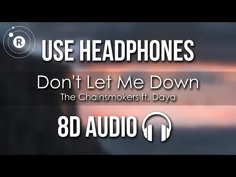 Download MP3 The Chainsmokers - Don't Let Me Down (8D AUDIO) ft. Daya