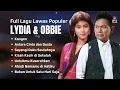 Download Lagu Lydia Natalia \u0026 Obbie Messakh Full Lagu Lawas Populer | Lagu Kenangan Terbaik Lydia \u0026 Obbie