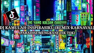 Download DJ KAMU ADALAH INSPIRASI KU (REMIX KARNAVAL) PARADISE MENGKANE 2024 MP3