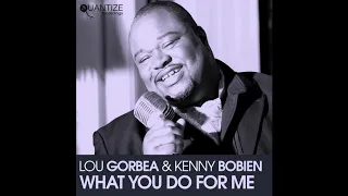 lou gorbea kenny bobien what you do for me original mix 