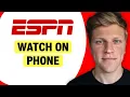 How to Watch ESPN on Your Phone
