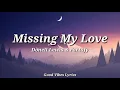 Download Lagu Missing My Love - Donell Lewis \u0026 Fortafy (Lyrics Video)