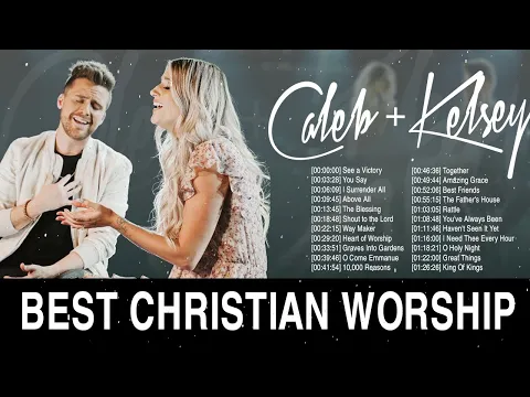 Download MP3 Touching Heart Caleb And Kelsey Worship Christian Songs 2022🙏Religious Christian Gospel Songs Medley