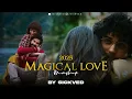 Download Lagu Magical Love Mashup 2025  | SICKVED