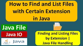 How to Find and List Files with Certain Extension in Java Java File Java IO