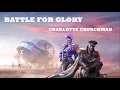 Lagu Battle For Glory - Charlotte Churchman [The PMGC Finals Theme Song] (Lyrics)