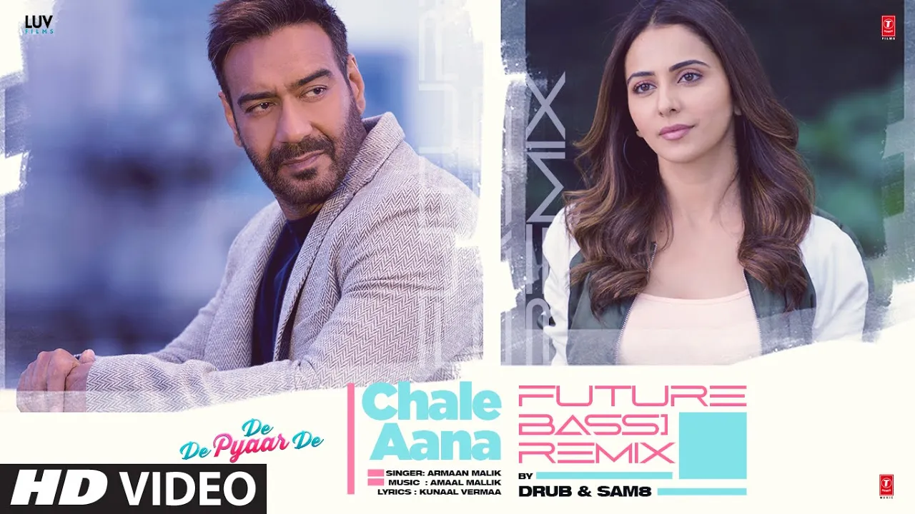Chale Aana (Future Bass Remix): Ajay Devgn, Tabu, Rakul Preet | Armaan Malik, Amaal | Drub, Sam8
