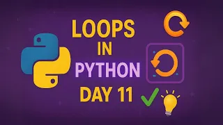 Python Day 11 Loops in Python For Loop While Loop Explained