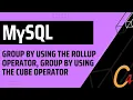 014 MySQL Group By using the ROLLUP Operator Group By using the CUBE Operator