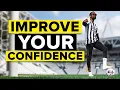 These 3 easy tips will make your MORE CONFIDENT on the pitch
