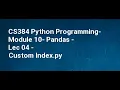 CS384 Python Programming Module 10 Pandas Lec 04 Custom Index