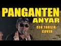 Download Lagu PANGANTEN ANYAR - CEU TARSIH  COVER
