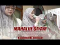 Download Lagu MAHALLUL QIYAM MERDUUU | VOC. LULUK AZ ZAHRA AS SUFYANI
