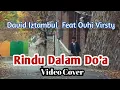 Download Lagu David Iztambul Feat Ovhi Firsty - Rindu Dalam Do'a ( Video Cover ) Lagu Populer