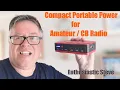 Enthusiastic Steve Compact Portable Power Solution for Amateur and CB Radio users