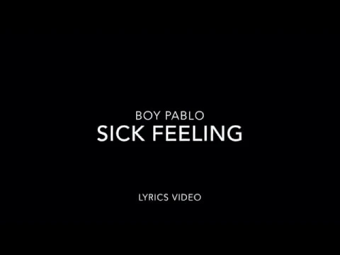 Download MP3 (LYRICS) Sick Feeling - Boy Pablo