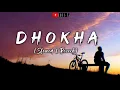 Dhokha [Slowed & Reverb] Arijit Singh | Manan Bhardwaj | LoFi73