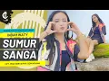 Download Lagu SUMUR SANGA -  INDAH WATY FEAT SUARA KITA STUDIO