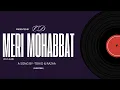 Download Lagu Meri Mohabbat Full song out now by:@tohidhussain_ \u0026 @iamrazaaO 