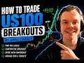 How to Trade US100 Breakouts My Simple Strategy