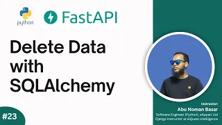 23 Delete Data with SQLAlchemy and DELETE API
