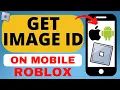 How to Get Image ID in Roblox Mobile - Copy Decal ID