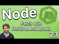 Patch with findOneAndUpdate - Node js Tutorial 23