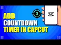 How To Add Countdown Timer In CapCut Easy Method