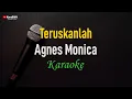 Download Lagu Agnes Monica - Teruskanlah (Karaoke)