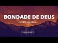 FUNDO MUSICAL | BONDADE DE DEUS (TE AMO DEUS) INSTRUMENTAL PIANO WORSHIP PARA ORAÇÃO