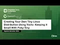 Creating Your Own Tiny Linux Distribution Using Yocto Keeping it Small With - Alejandro Hernandez