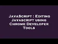 JavaScript Editing Javascript using Chrome Developer Tools